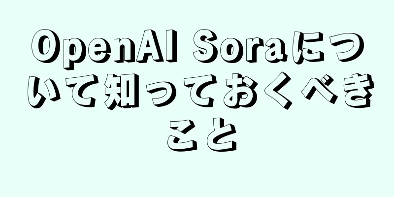 OpenAI Soraについて知っておくべきこと